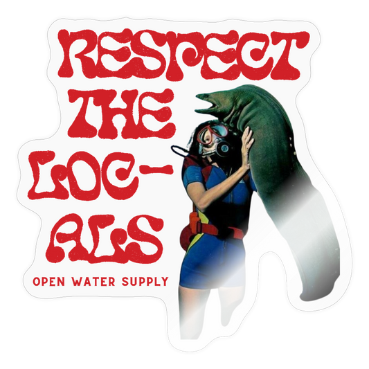 Respect the Locals Sticker - transparent glossy